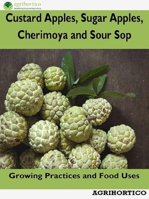 cover image of Custard Apples, Sugar Apples, Cherimoya and Sour Sop